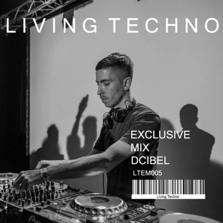Living Techno Exclusive Mix: DCibel