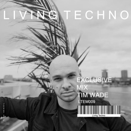 Living Techno Exclusive Mix: Tim Wade